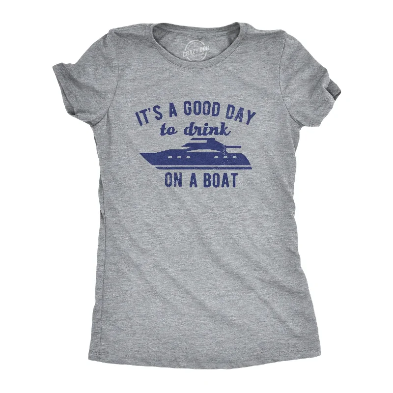 Sequined Women T Shirt for a Sparkly Night OutIts A Good Day To Drink On A Boat Women's T Shirt