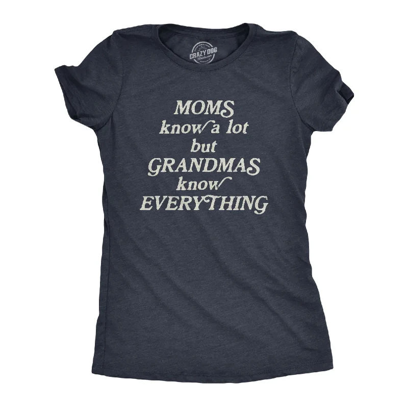 Pocketed Women T Shirt for Added FunctionalityMoms Know A Lot But Grandmas Know Everything Women's T Shirt