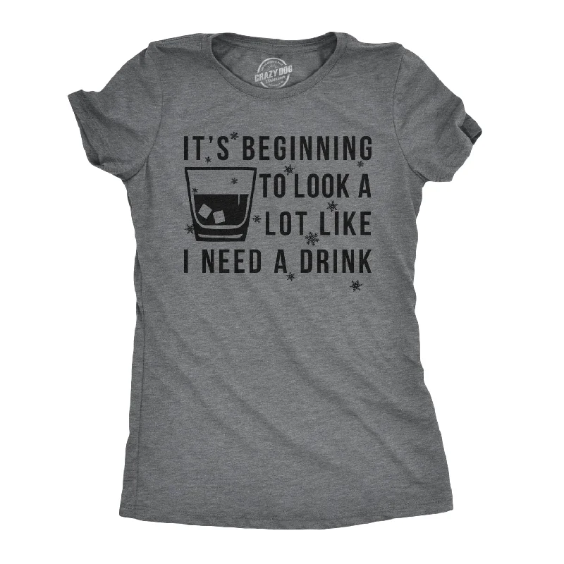 V - Neck Women T Shirt to Enhance the Necklinet's Beginning To Look A Lot Like I Need A Drink Women's T Shirt